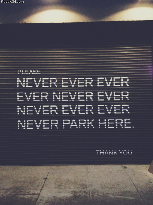 never_ever_park_here.jpg