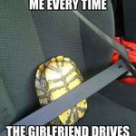 everytime_my_girlfriend_drives.jpg